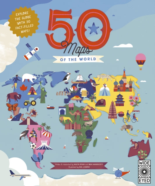 50 Maps of the World Ben Handicott Kalya Ryan Sol Linero