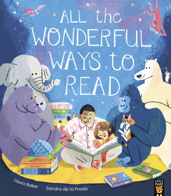 All the Wonderful Ways to Read by Laura Baker Sandra de la Prada