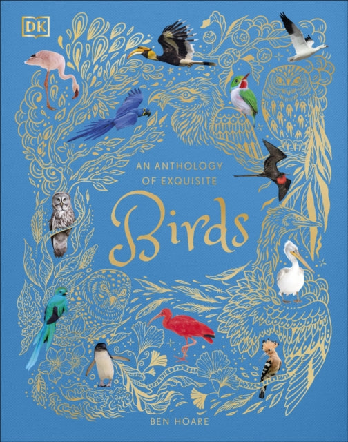 An Anthology of Exquisite Birds by Ben Hoare