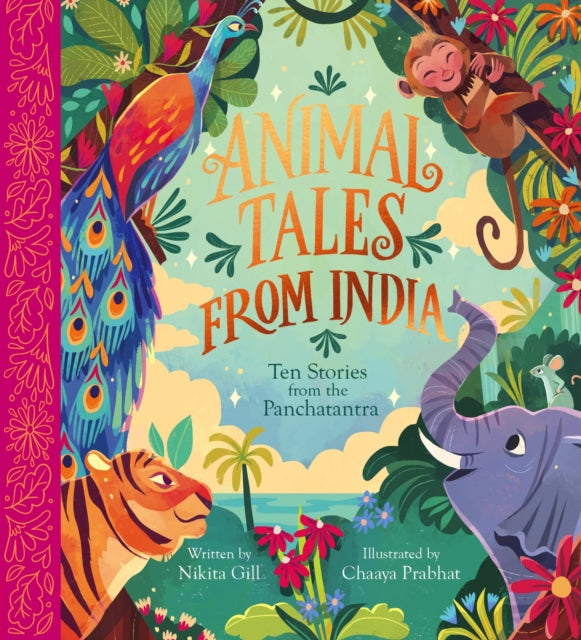 Animal Tales from India: Ten Stories from the Panchatantra by Nikita Gill and Chaaya Prabhat