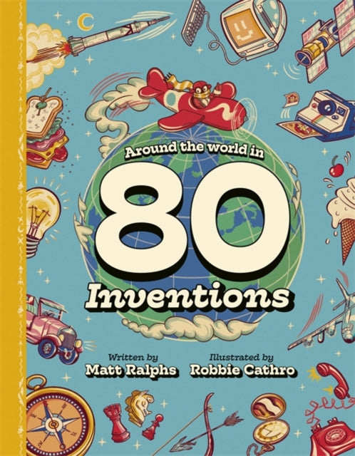 Around the World in 80 Inventions by Matt Ralphs