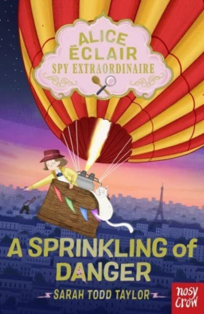 Alice Eclair, Spy Extraordinaire!: A Sprinkling of Danger by Sarah Todd Taylor