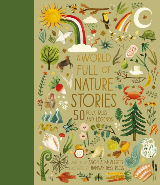 A World Full of Nature Stories : 50 Folktales and Legends Volume 9 by Angela McAllister and Hannah Bess Ross