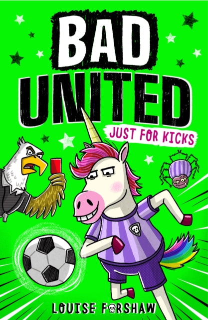 Bad United: Just For Kicks by Louise Forshaw