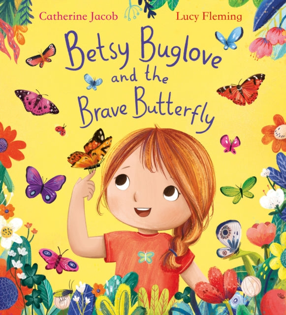 Betsy Buglove and the Brave Butterfly (PB) by Catherine Jacob