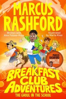 The Breakfast Club Adventures: The Ghoul in the School by Marcus Rashford and Alex Falase Koya