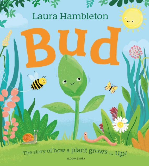 Bud : The story of how a plant grows ... up! by Laura Hambleton