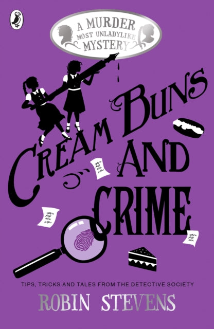 Cream Buns and Crime : Tips, Tricks and Tales from the Detective Society by Robin Stevens