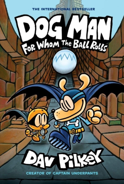 Dog Man For Whom the Ball Rolls by Dav Pilkey