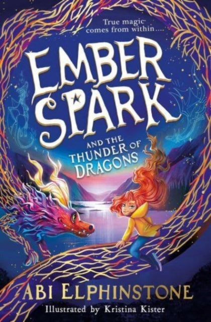 Ember Spark and the Thunder of Dragons : 1 by Abi Elphinstone