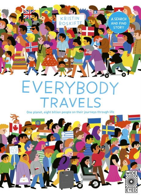 Everybody Travels : Every One A Different Journey by Kristin Roskifte