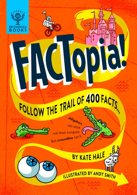 FACTopia! : Follow the Trail of 400 Facts [Britannica] by Kate Hale (Author) , Britannica Group