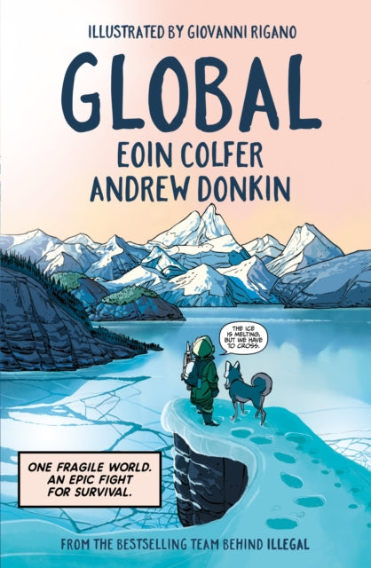 Global : a graphic novel adventure about hope in the face of climate change by Eoin Colfer  , Andrew Donkin  and Giovanni Rigano