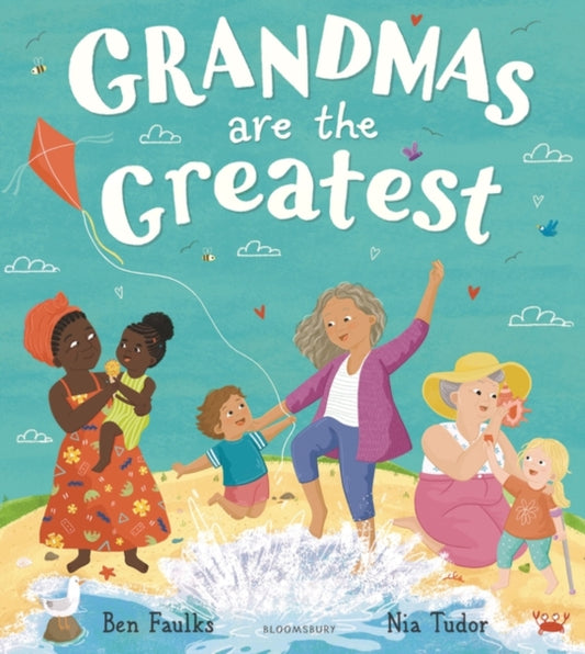 Grandmas Are the Greatest by Ben Faulks and Nia Tudor