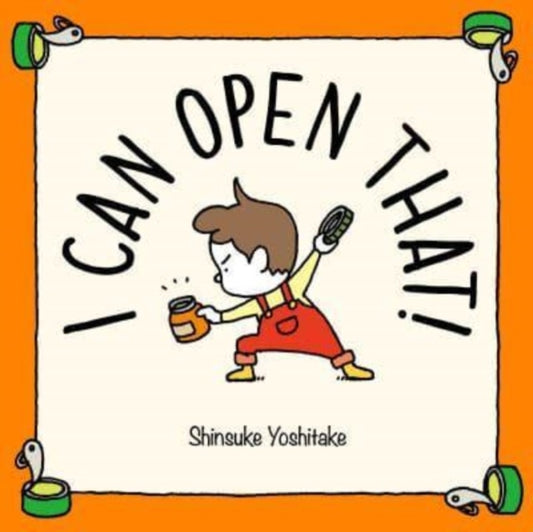 I Can Open That! by Shinsuke Yoshitake