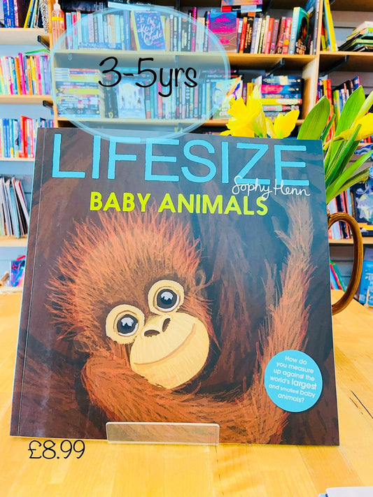 Lifesize Baby Animals by Sophie Henn