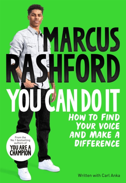 You Can Do It : How to Find Your Voice and Make a Difference by Marcus Rashford and Carl Anka