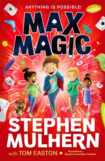 Max Magic : the Sunday Times bestselling debut from Stephen Mulhern! by Stephen Mulhern (Author) , Tom Easton (Author)