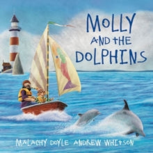 Molly and the Dolphins by Malachy Doyle Andrew Whitson