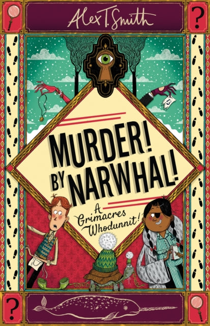 A Grimacres Whodunnit: Murder! By Narwhal! : Book 1 by Alex T. Smith