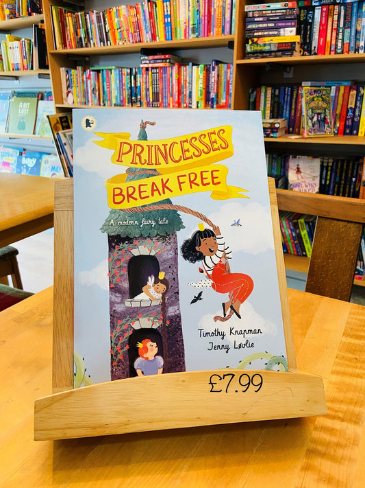 Princesses Break Free by Timothy Knapman &Jenny Lovlie