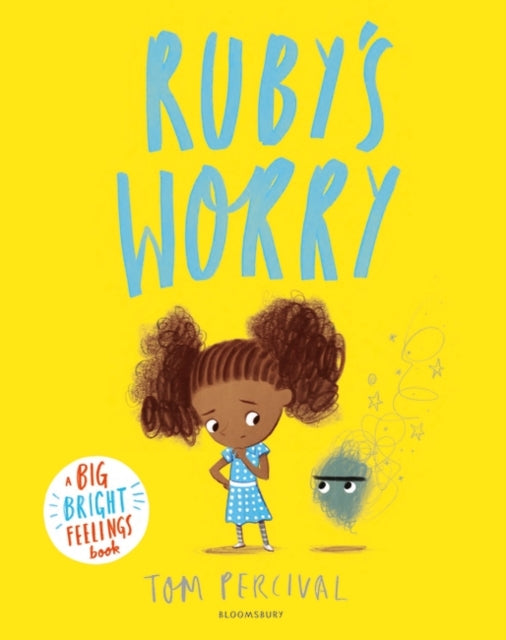 Ruby’s Worry : A Big Bright Feelings Book by Tom Percival