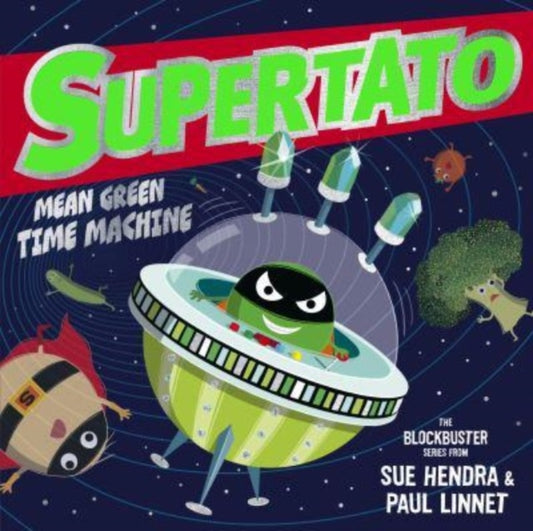 Supertato: Mean Green Time Machine by Sue Hendra (Author) , Paul Linnet