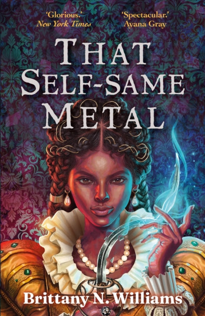 That Self-Same Metal by Brittany N Williams