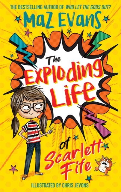 The Exploding Life of Scarlett Fife : Book 1 by Maz Evans