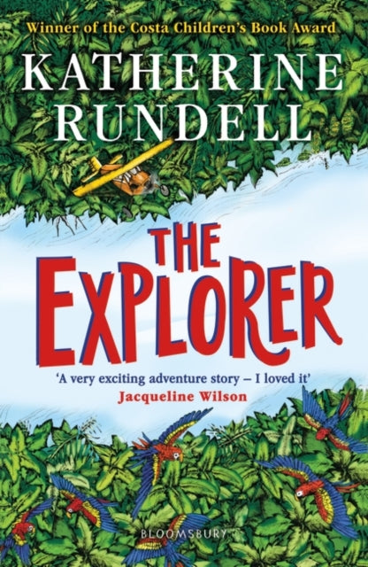 The Explorer : WINNER OF THE COSTA CHILDREN'S BOOK AWARD by Katherine Rundell