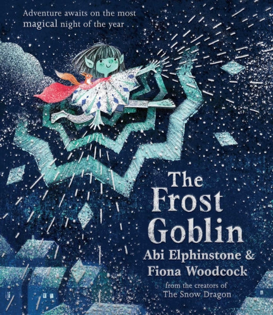 The Frost Goblin by Abi Elphinstone and Fiona Woodcock