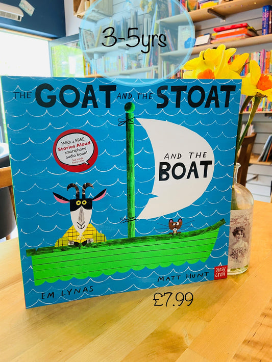 The Goat and The Stoat and The Boat by Matt Hunt