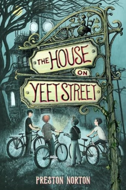 The House on Yeet Street by Preston Norton