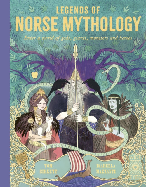 The Legends of Norse Mythology by Tom Birkett and Isabella Mazzanti