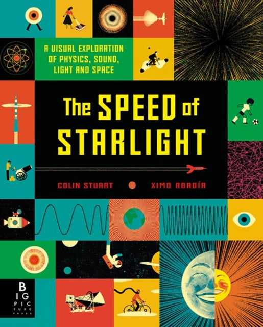 The Speed of Starlight : How Physics, Light and Sound Work by Colin Stuart