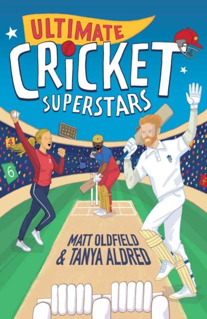 Ultimate Cricket Superstars by Tanya Aldred (Author) , Matt Oldfield (Author)